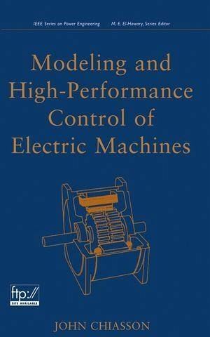 Modeling and High Performance Control of Electric Machines (eBook, PDF) Modeling and High Performance Control of Electric Machines (eBook, PDF)