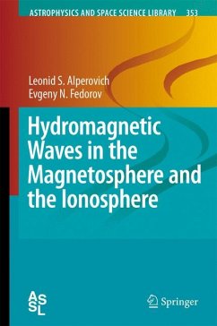 Hydromagnetic Waves in the Magnetosphere and the Ionosphere (eBook, PDF) - Alperovich, Leonid S.; Fedorov, Evgeny N.