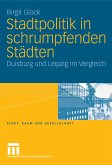 Stadtpolitik in schrumpfenden Städten (eBook, PDF)