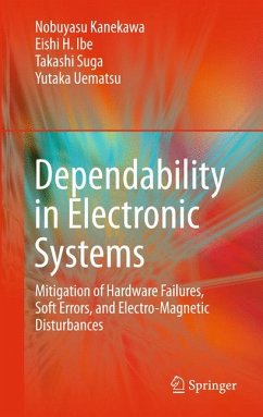 Dependability in Electronic Systems (eBook, PDF) - Kanekawa, Nobuyasu; Ibe, Eishi H.; Suga, Takashi; Uematsu, Yutaka