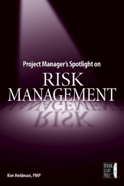 Project Manager's Spotlight on Risk Management (eBook, ePUB) - Heldman, Kim