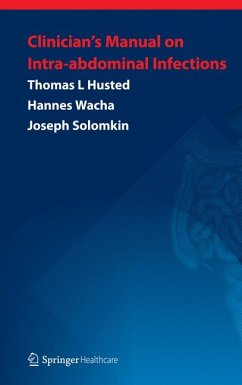 Clinician's Manual on Intra-abdominal Infections (eBook, PDF) - Solomkin, Joseph; Husted, Thomas L.; Wacha, Hannes