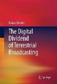 The Digital Dividend of Terrestrial Broadcasting (eBook, PDF)