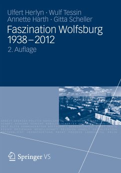 Faszination Wolfsburg 1938-2012 (eBook, PDF) - Herlyn, Ulfert; Tessin, Wulf; Harth, Annette; Scheller, Gitta
