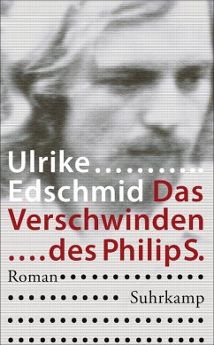 Das Verschwinden des Philip S. (eBook, ePUB) - Edschmid, Ulrike