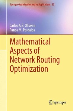 Mathematical Aspects of Network Routing Optimization (eBook, PDF) - Oliveira, Carlos A.S.; Pardalos, Panos M.