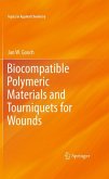 Biocompatible Polymeric Materials and Tourniquets for Wounds (eBook, PDF)