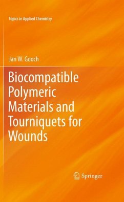 Biocompatible Polymeric Materials and Tourniquets for Wounds (eBook, PDF) - Gooch, Jan W.