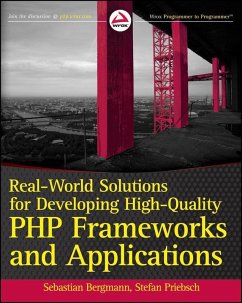 Real-World Solutions for Developing High-Quality PHP Frameworks and Applications (eBook, PDF) - Bergmann, Sebastian; Priebsch, Stefan