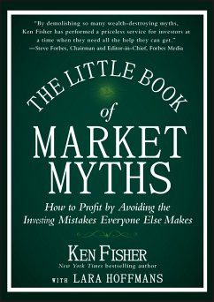 The Little Book of Market Myths (eBook, ePUB) - Fisher, Kenneth L.