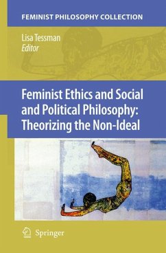 Feminist Ethics and Social and Political Philosophy: Theorizing the Non-Ideal (eBook, PDF)