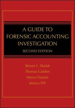 A Guide to Forensic Accounting Investigation (eBook, ePUB) - Skalak, Steven L.; Golden, Thomas W.; Clayton, Mona M.; Pill, Jessica S.