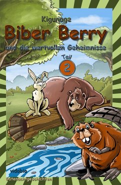 Biber Berry und die wertvollen Geheimnisse - Teil 2 (eBook, ePUB) - Kigunage