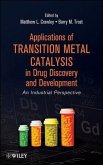 Applications of Transition Metal Catalysis in Drug Discovery and Development (eBook, ePUB)