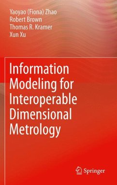 Information Modeling for Interoperable Dimensional Metrology (eBook, PDF) - Zhao, Y; Kramer, T; Brown, Robert; Xu, Xun