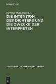 Die Intention des Dichters und die Zwecke der Interpreten (eBook, PDF)