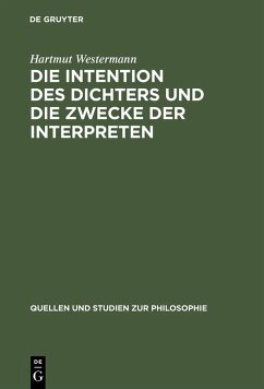 Die Intention des Dichters und die Zwecke der Interpreten (eBook, PDF) - Westermann, Hartmut