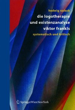 Die Logotherapie und Existenzanalyse Viktor Frankls (eBook, PDF) - Raskob, Hedwig