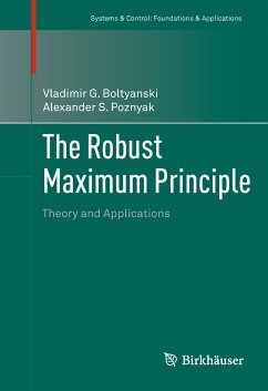 The Robust Maximum Principle (eBook, PDF) - Boltyanski, Vladimir G.; Poznyak, Alexander S.