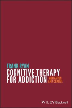Cognitive Therapy for Addiction (eBook, ePUB) - Ryan, Frank