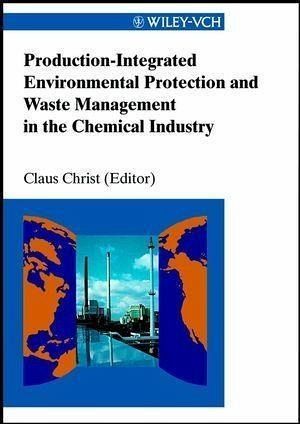 Production-Integrated Environmental Protection and Waste Management in the Chemical Industry (eBook, PDF)