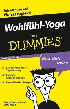 Wohlfühl-Yoga für Dummies Das Pocketbuch (eBook, ePUB) - Feuerstein, Georg; Payne, Larry
