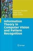 Information Theory in Computer Vision and Pattern Recognition (eBook, PDF) - Escolano Ruiz, Francisco; Suau Pérez, Pablo; Bonev, Boyán Ivanov