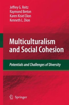 Multiculturalism and Social Cohesion (eBook, PDF) - Reitz, Jeffrey G.; Breton, Raymond; Dion, Karen Kisiel; Dion, Kenneth L.