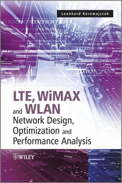 LTE, WiMAX and WLAN Network Design, Optimization and Performance Analysis (eBook, PDF)