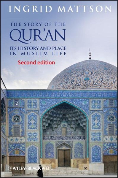 The Story of the Qur'an (eBook, PDF) von Ingrid Mattson - Portofrei bei