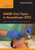 AAGBI Core Topics in Anaesthesia 2012 (eBook, ePUB)