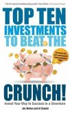 Top Ten Investments to Beat the Crunch! (eBook, PDF)