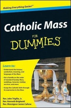 Catholic Mass For Dummies (eBook, ePUB) - Trigilio, John; Brighenti, Kenneth; Cafone, James