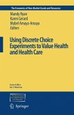 Using Discrete Choice Experiments to Value Health and Health Care (eBook, PDF)