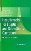 Heat Kernels for Elliptic and Sub-elliptic Operators (eBook, PDF)