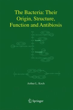 The Bacteria: Their Origin, Structure, Function and Antibiosis (eBook, PDF) - Koch, Arthur L.