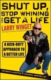 Shut Up, Stop Whining, and Get a Life (eBook, ePUB)