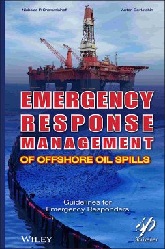 Emergency Response Management of Offshore Oil Spills (eBook, PDF) - Cheremisinoff, Nicholas P.; Davletshin, Anton