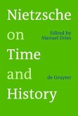 Nietzsche on Time and History (eBook, PDF)