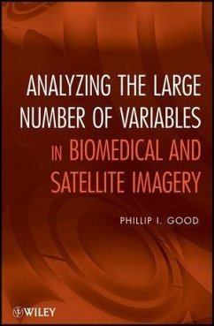 Analyzing the Large Number of Variables in Biomedical and Satellite Imagery (eBook, ePUB) - Good, Phillip I.