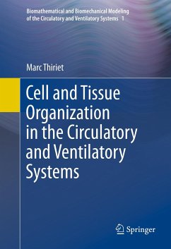 Cell and Tissue Organization in the Circulatory and Ventilatory Systems (eBook, PDF) - Thiriet, Marc