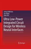 Ultra Low-Power Integrated Circuit Design for Wireless Neural Interfaces (eBook, PDF)