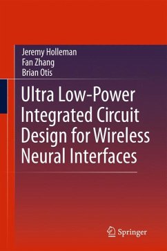 Ultra Low-Power Integrated Circuit Design for Wireless Neural Interfaces (eBook, PDF) - Holleman, Jeremy; Zhang, Fan; Otis, Brian