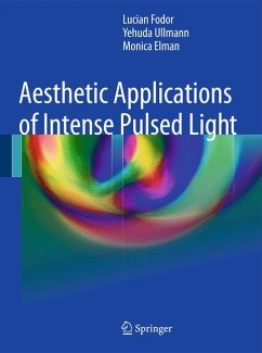 Aesthetic Applications of Intense Pulsed Light (eBook, PDF) - Fodor, Lucian; Elman, Monica; Ullmann, Yehuda
