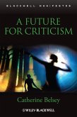 A Future for Criticism (eBook, PDF) A Future for Criticism (eBook, PDF)