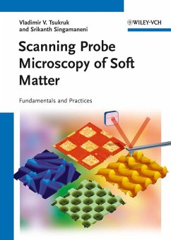 Scanning Probe Microscopy of Soft Matter (eBook, PDF) - Tsukruk, Vladimir V.; Singamaneni, Srikanth