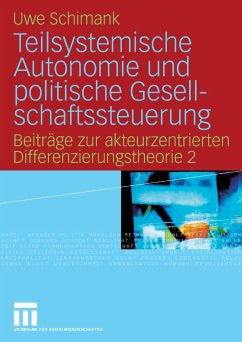 Teilsystemische Autonomie und politische Gesellschaftssteuerung (eBook, PDF) - Schimank, Uwe