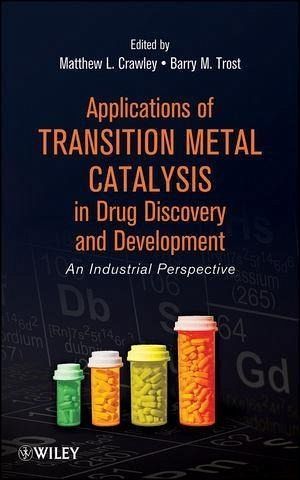 Applications of Transition Metal Catalysis in Drug Discovery and Development (eBook, PDF)