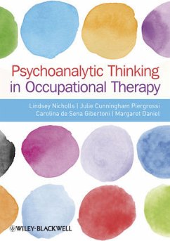 Psychoanalytic Thinking in Occupational Therapy (eBook, ePUB) - Nicholls, Lindsey; Cunningham-Piergrossi, Julie; de Sena-Gibertoni, Carolina; Daniel, Margaret