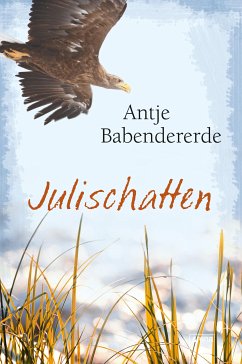 Julischatten (eBook, ePUB) - Babendererde, Antje